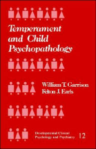 Title: Temperament and Child Psychopathology / Edition 1, Author: William T. Garrison