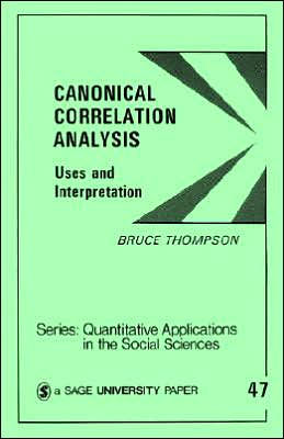 Canonical Correlation Analysis: Uses and Interpretation