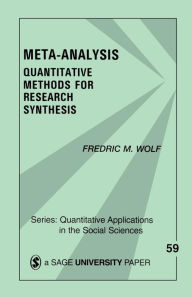 Title: Meta-Analysis: Quantitative Methods for Research Synthesis / Edition 1, Author: Fredric (Fred) M. Wolf