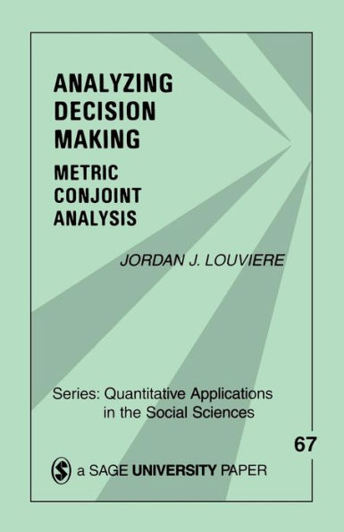Analyzing Decision Making: Metric Conjoint Analysis / Edition 1