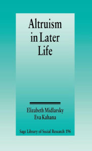 Title: Altruism in Later Life / Edition 1, Author: Elizabeth S. Midlarsky
