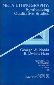 Title: Meta-Ethnography: Synthesizing Qualitative Studies, Author: George W. Noblit