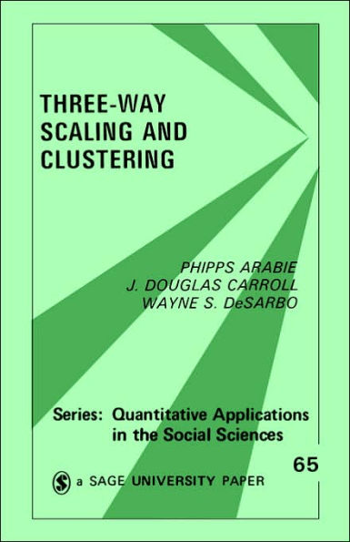 Three Way Scaling: A Guide to Multidimensional Scaling and Clustering / Edition 1