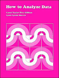 Title: How to Analyze Data / Edition 1, Author: Carol T. Fitz-Gibbon