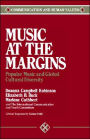 Music at the Margins: Popular Music and Global Cultural Diversity / Edition 1