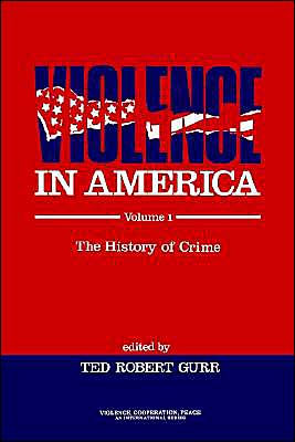 Violence in America: The History of Crime / Edition 1