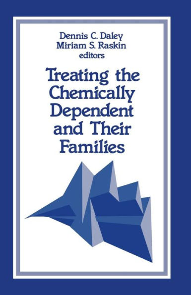 Treating the Chemically Dependent and Their Families / Edition 1