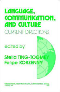 Title: Language, Communication, and Culture: Current Directions / Edition 1, Author: Stella Ting-Toomey