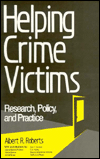 Title: Helping Crime Victims: Research, Policy, and Practice / Edition 1, Author: Albert R. Roberts