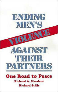 Title: Ending Men's Violence against Their Partners: One Road to Peace / Edition 1, Author: Richard A. Stordeur