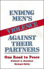 Ending Men's Violence against Their Partners: One Road to Peace / Edition 1