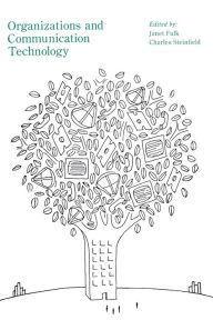 Title: Organizations and Communication Technology / Edition 1, Author: Janet Lesley Fulk
