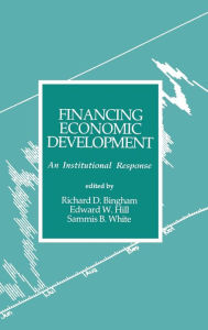 Title: Financing Economic Development: An Institutional Response, Author: Richard D. Bingham