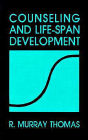Counseling and Life-Span Development / Edition 1
