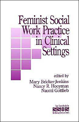 Feminist Social Work Practice in Clinical Settings / Edition 1