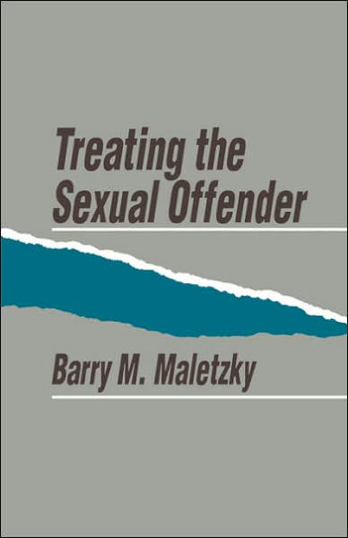 Treating the Sexual Offender / Edition 1