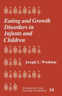 Eating and Growth Disorders in Infants and Children / Edition 1