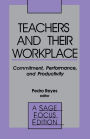 Teachers and Their Workplace: Commitment, Performance, and Productivity / Edition 1