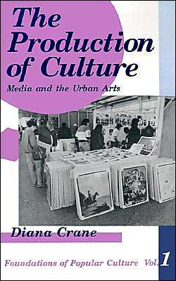 The Production of Culture: Media and the Urban Arts / Edition 1