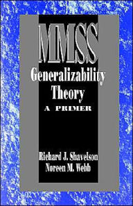 Title: Generalizability Theory: A Primer / Edition 1, Author: Richard J. Shavelson