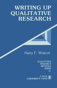 Title: Writing Up Qualitative Research / Edition 1, Author: Harry F. Wolcott