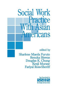 Title: Social Work Practice with Asian Americans, Author: Sharlene Furuto