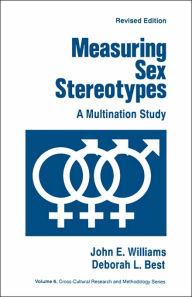 Title: Measuring Sex Stereotypes: A Multination Study / Edition 1, Author: John E. Williams