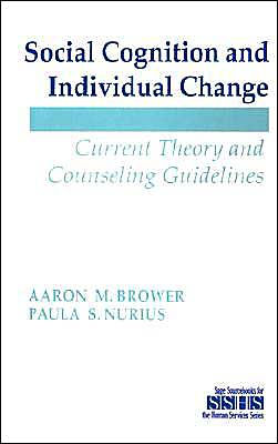 Social Cognition and Individual Change: Current Theory and Counseling Guidelines / Edition 1