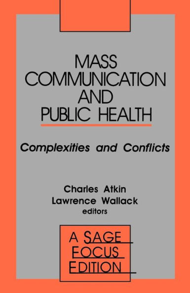 Mass Communication and Public Health: Complexities and Conflicts / Edition 1