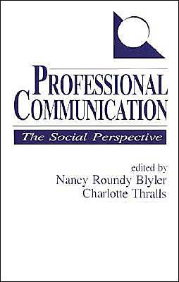 Professional Communication: The Social Perspective / Edition 1