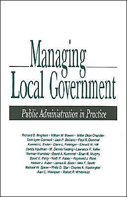 Managing Local Government: Public Administration in Practice / Edition 1