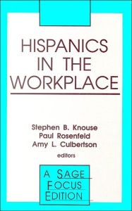 Title: Hispanics in the Workplace / Edition 1, Author: Stephen B. Knouse