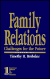 Title: Family Relations: Challenges for the Future / Edition 1, Author: Timothy H. Brubaker