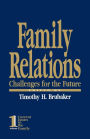 Family Relations: Challenges for the Future / Edition 1