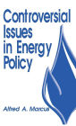 Controversial Issues in Energy Policy / Edition 1