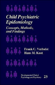 Title: Child Psychiatric Epidemiology: Concepts, Methods and Findings / Edition 1, Author: Frank C. Verhulst