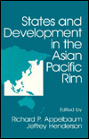 Title: States and Development in the Asian Pacific Rim / Edition 1, Author: Richard Appelbaum