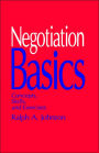 Negotiation Basics: Concepts, Skills, and Exercises / Edition 1