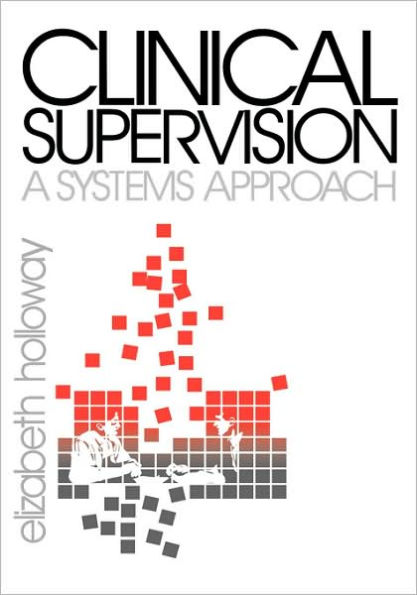 Clinical Supervision: A Systems Approach / Edition 1