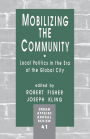 Mobilizing the Community: Local Politics in the Era of the Global City / Edition 1