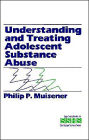 Understanding and Treating Adolescent Substance Abuse / Edition 1