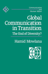 Title: Global Communication in Transition: The End of Diversity? / Edition 1, Author: Hamid Mowlana