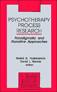 Title: Psychotherapy Process Research: Paradigmatic and Narrative Approaches, Author: Shake G. Toukmanian