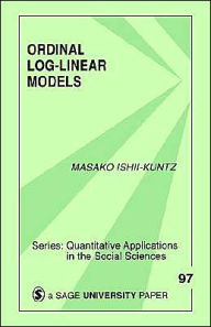 Title: Ordinal Log-Linear Models / Edition 1, Author: Masako Ishii-Kuntz