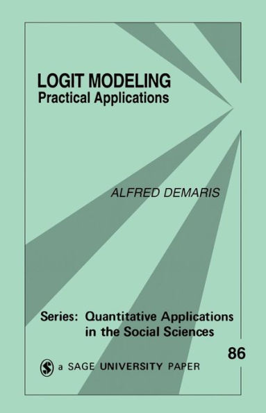 Logit Modeling: Practical Applications / Edition 1