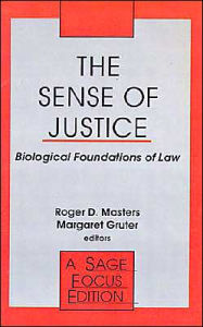 Title: The Sense of Justice: Biological Foundations of Law / Edition 1, Author: Roger Masters