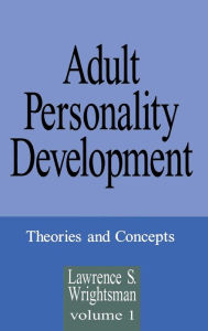 Title: Adult Personality Development: Volume 1: Theories and Concepts / Edition 1, Author: Lawrence S. Wrightsman
