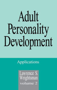 Title: Adult Personality Development: Volume 2: Applications / Edition 1, Author: Lawrence S. Wrightsman