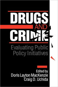 Title: Drugs and Crime: Evaluating Public Policy Initiatives / Edition 1, Author: Doris L. MacKenzie