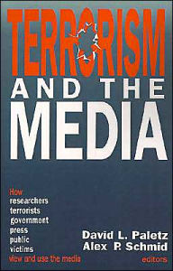 Title: Terrorism and the Media / Edition 1, Author: David L. Paletz